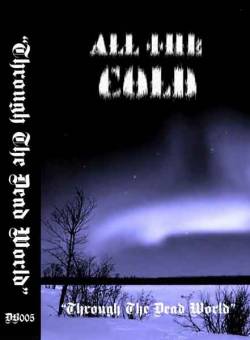 All The Cold : Through the Dead World